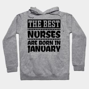 The best nurses are born in January Hoodie